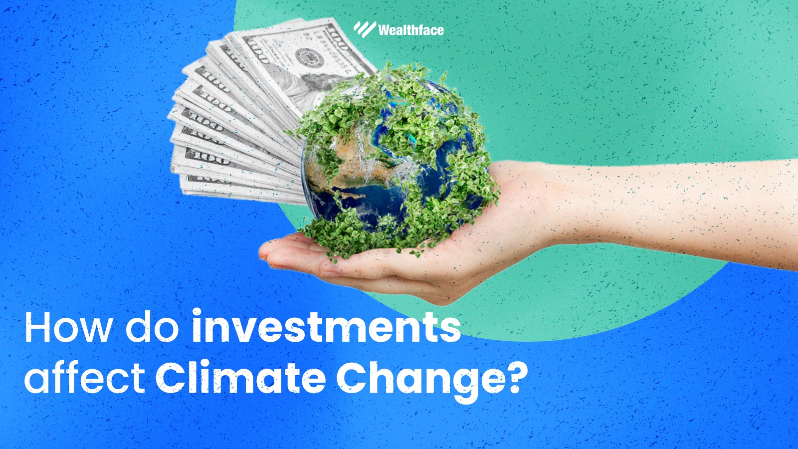 How do investments affect Climate Change?