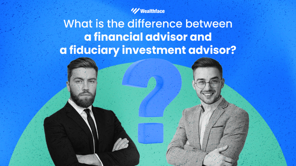 Financial Advisor vs Fiduciary vs Financial Planner